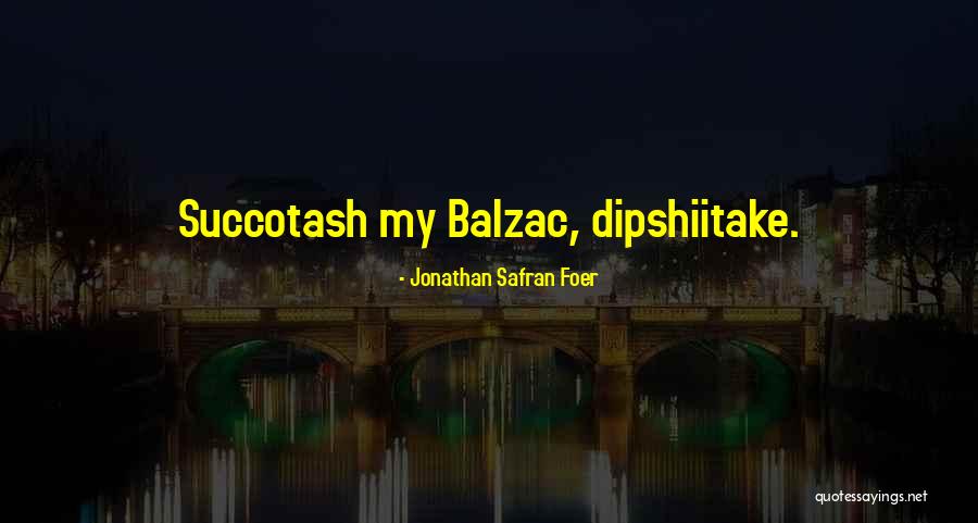 Shivanie Saith Quotes By Jonathan Safran Foer Shivanie Saith Quotes By Jonathan Safran Foer