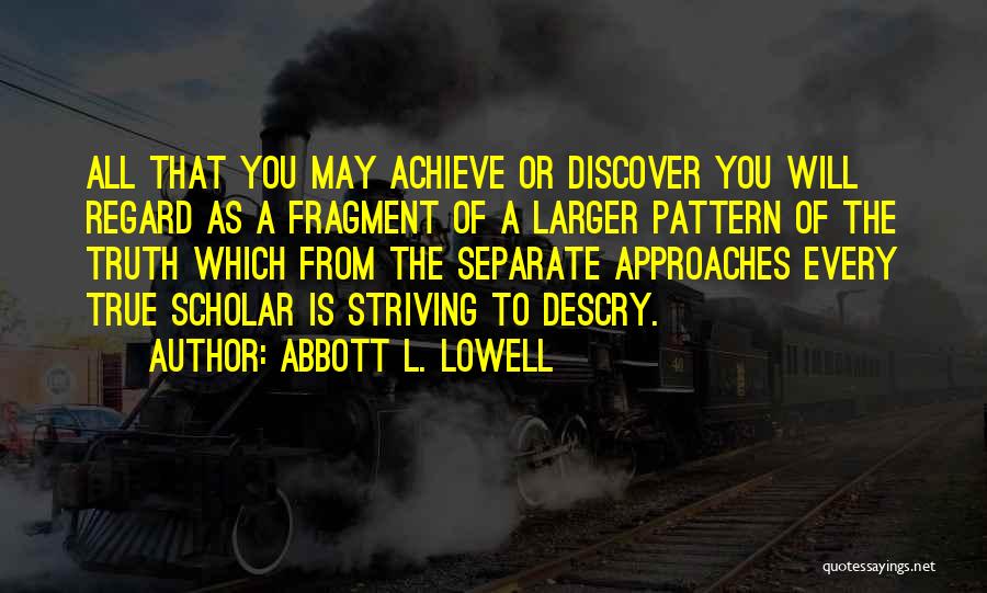 Shivarathri Quotes By Abbott L. Lowell