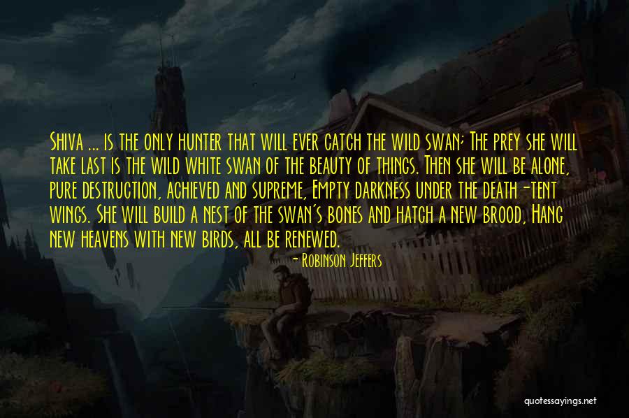 Shiva's Quotes By Robinson Jeffers Shiva's Quotes By Robinson Jeffers
