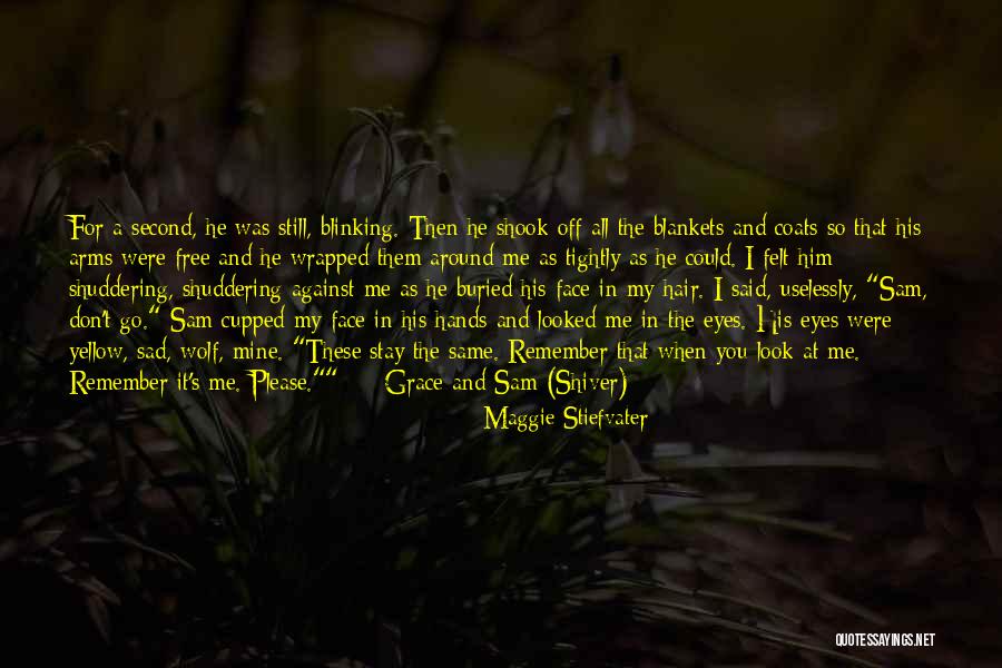Shiver By Maggie Stiefvater Quotes By Maggie Stiefvater Shiver By Maggie Stiefvater Quotes By Maggie Stiefvater