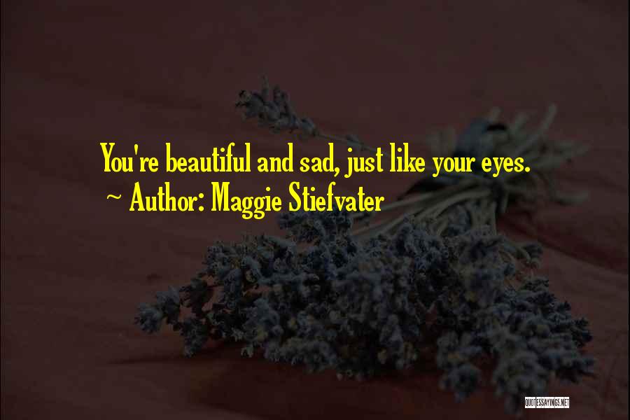 Shiver Maggie Quotes By Maggie Stiefvater