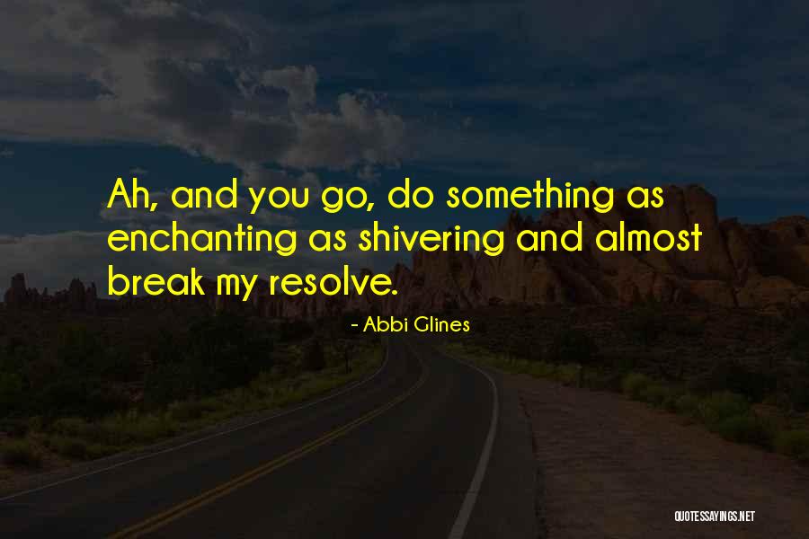 Shivering Best Quotes By Abbi Glines