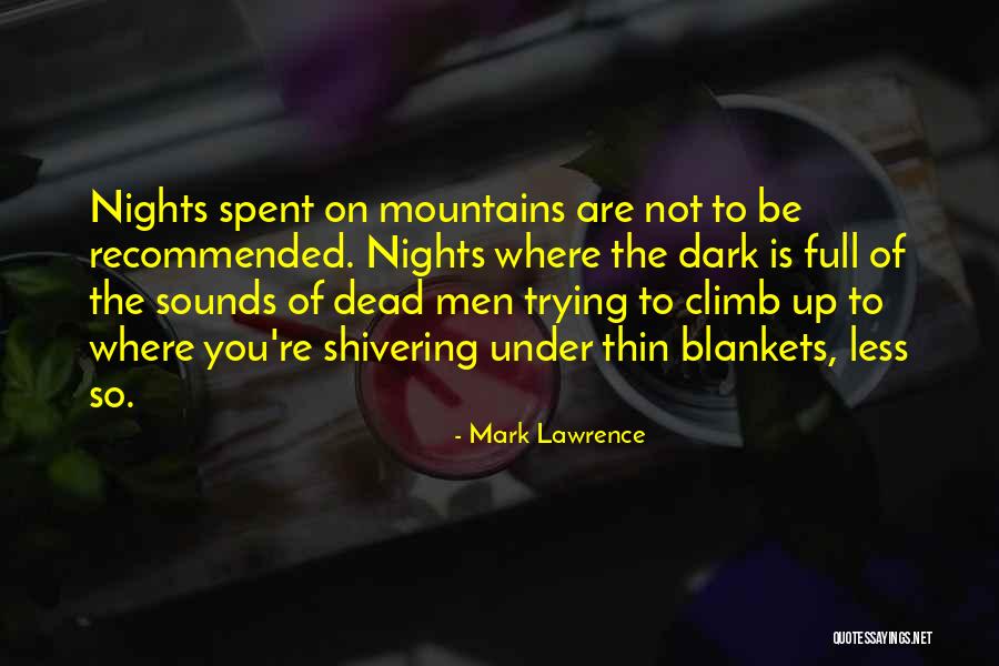Shivering Best Quotes By Mark Lawrence Shivering Best Quotes By Mark Lawrence