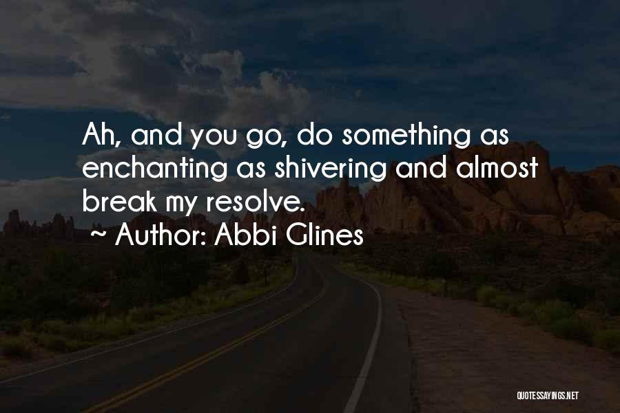 Shivering Quotes By Abbi Glines