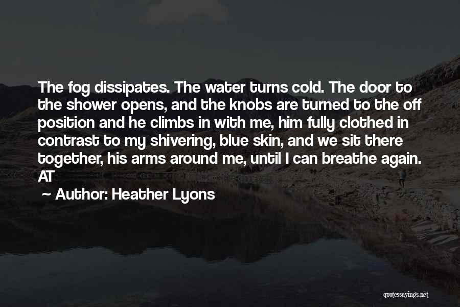 Shivering Quotes By Heather Lyons