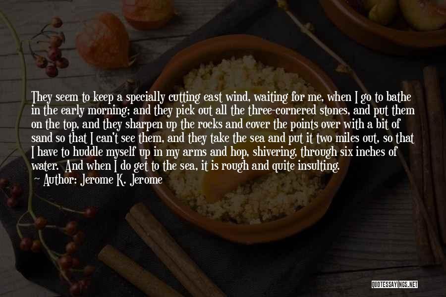 Shivering Quotes By Jerome K. Jerome