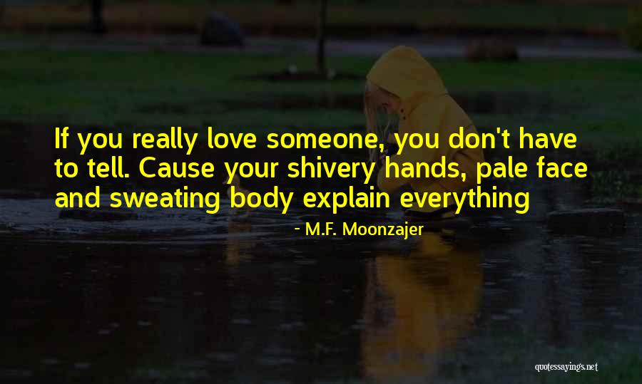 Shivery Quotes By M.F. Moonzajer Shivery Quotes By M.F. Moonzajer