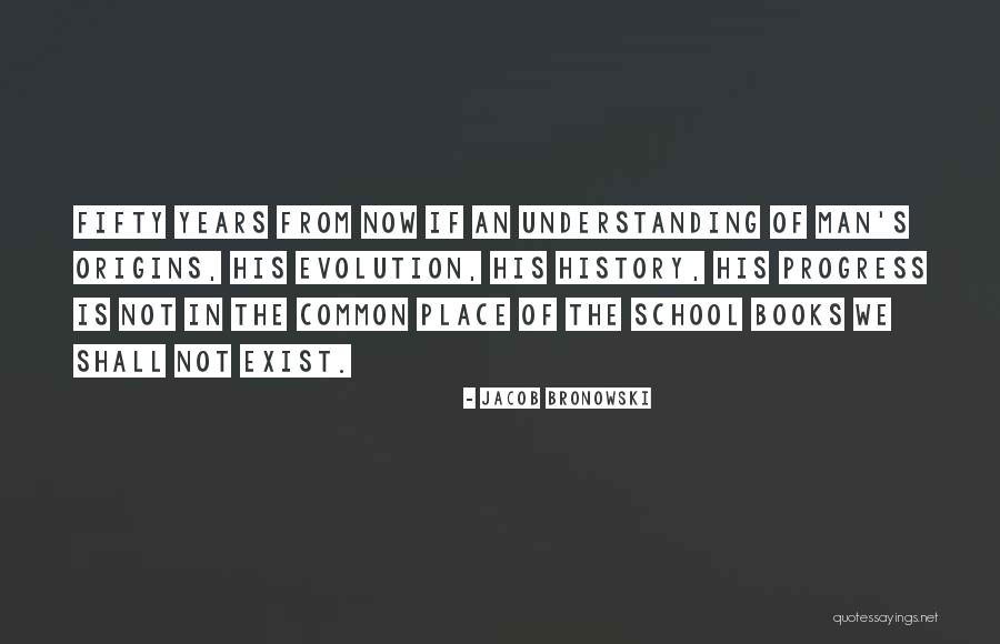 Shiz Wicked Quotes By Jacob Bronowski