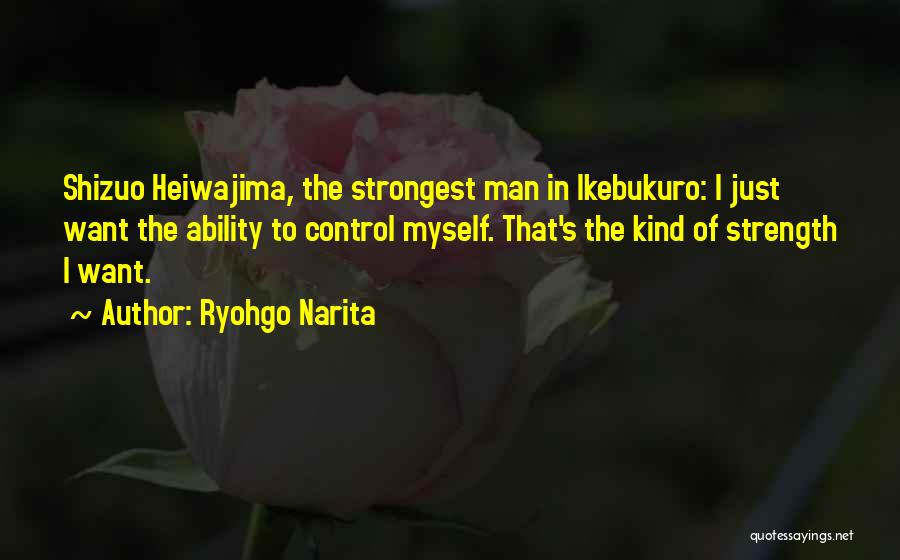 Shizuo Heiwajima Quotes By Ryohgo Narita