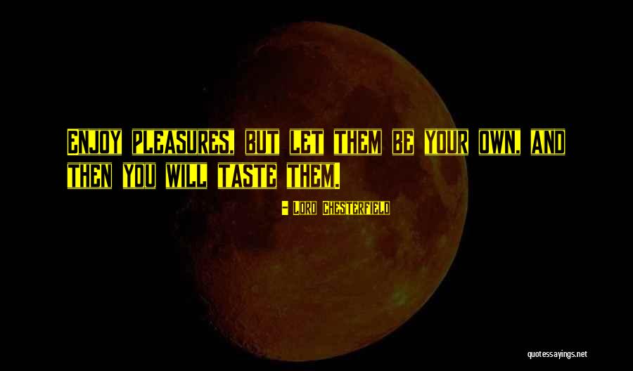 Shlonsky Raanana Quotes By Lord Chesterfield Shlonsky Raanana Quotes By Lord Chesterfield