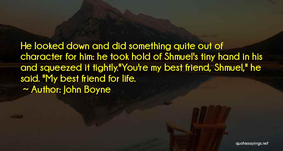 Shmuel Quotes By John Boyne