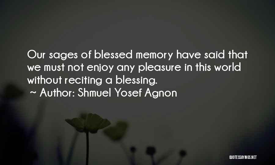 Shmuel Quotes By Shmuel Yosef Agnon