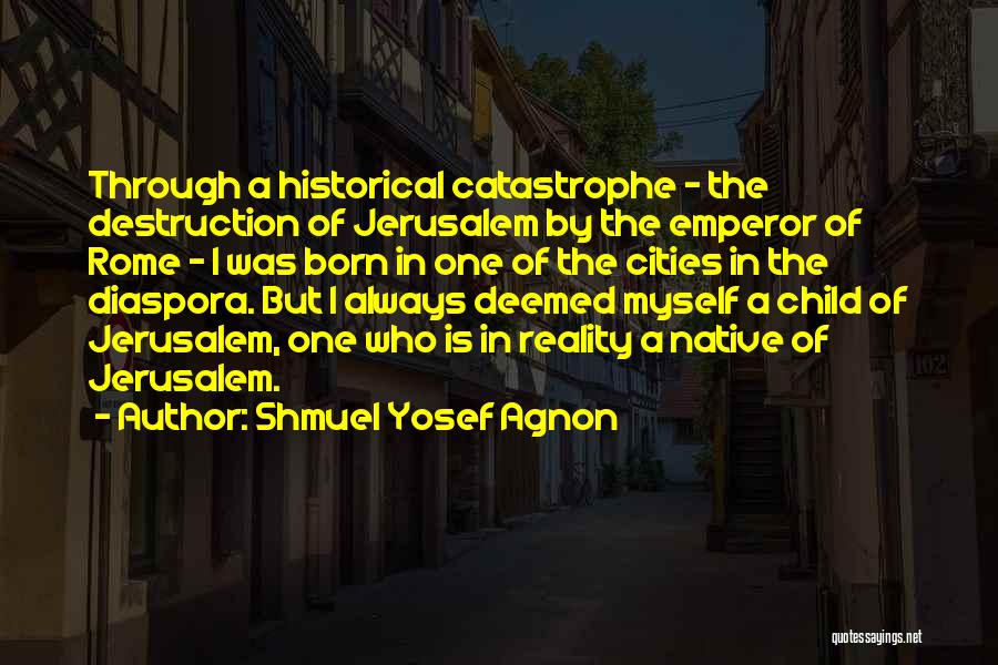 Shmuel Quotes By Shmuel Yosef Agnon