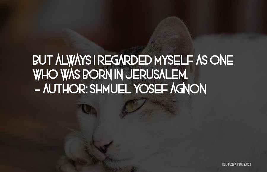 Shmuel Quotes By Shmuel Yosef Agnon