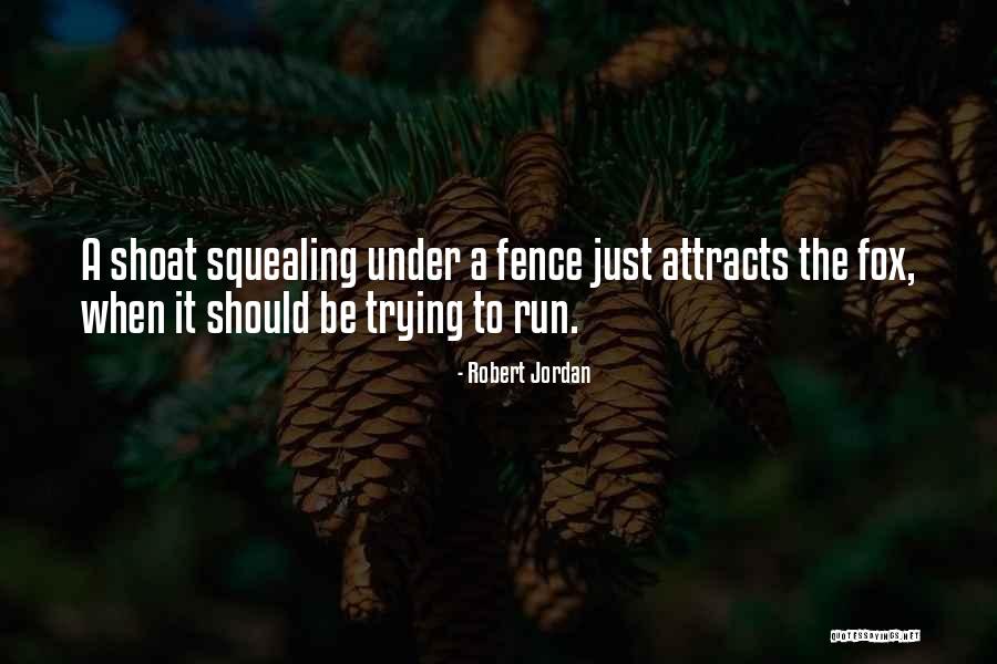 Shoat Quotes By Robert Jordan Shoat Quotes By Robert Jordan
