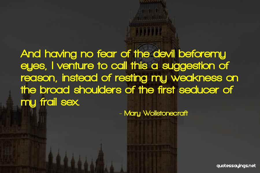 Shobana Kamineni Quotes By Mary Wollstonecraft Shobana Kamineni Quotes By Mary Wollstonecraft