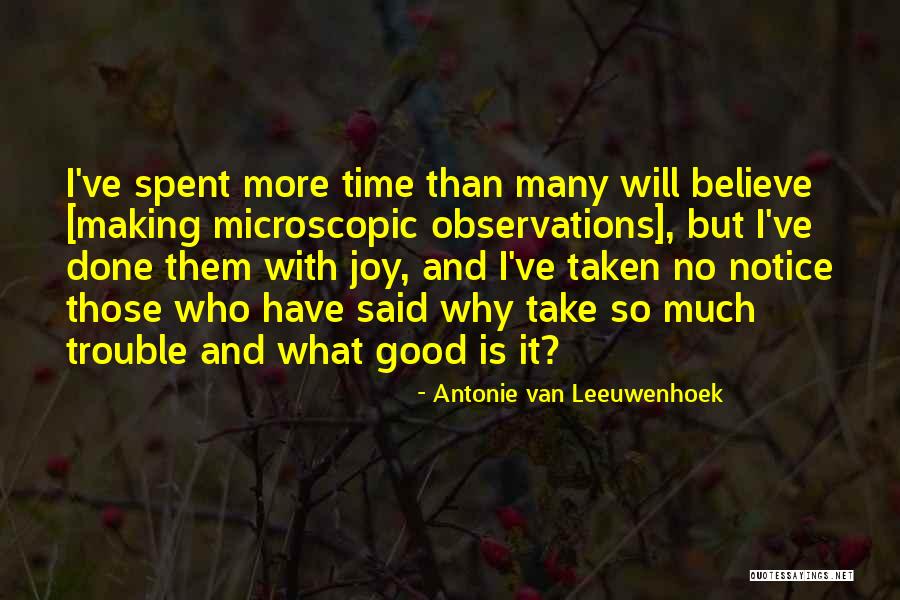 Shobhit Madan Quotes By Antonie Van Leeuwenhoek Shobhit Madan Quotes By Antonie Van Leeuwenhoek