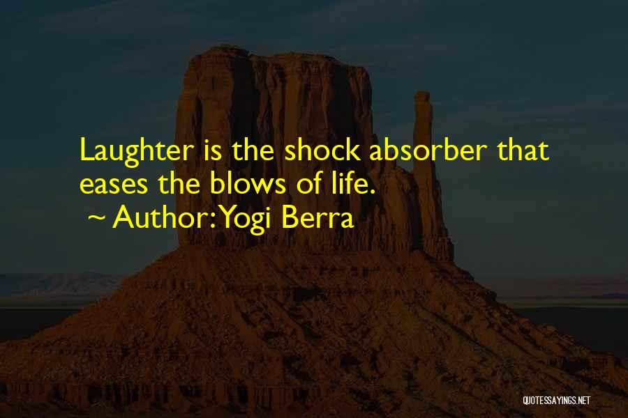 Shock Absorber Quotes By Yogi Berra