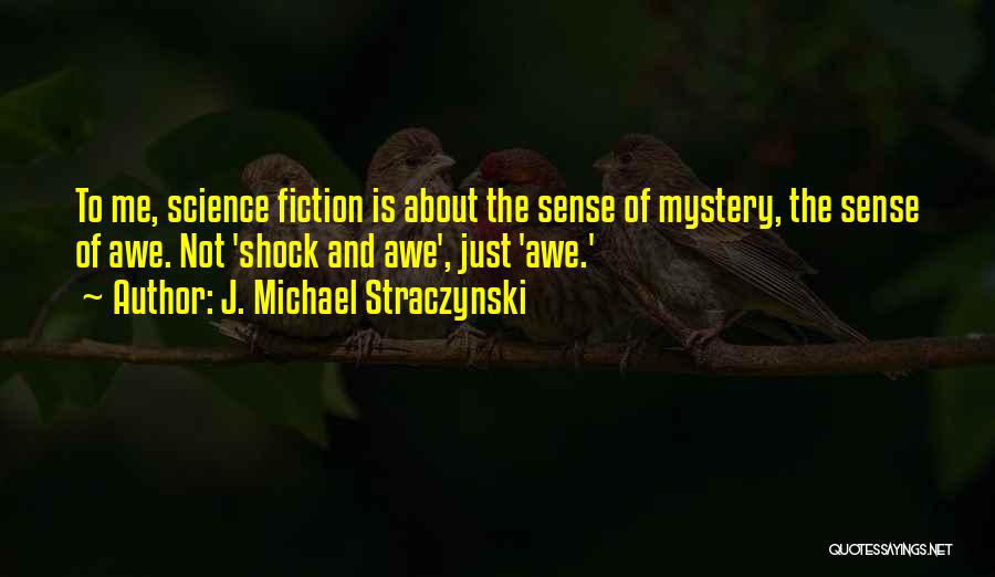 Shock And Awe Quotes By J. Michael Straczynski