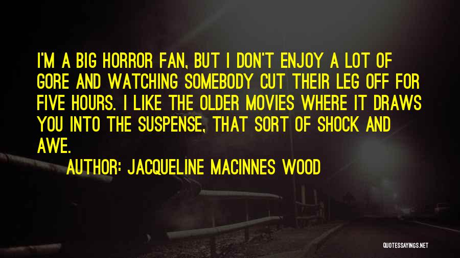 Shock And Awe Quotes By Jacqueline MacInnes Wood