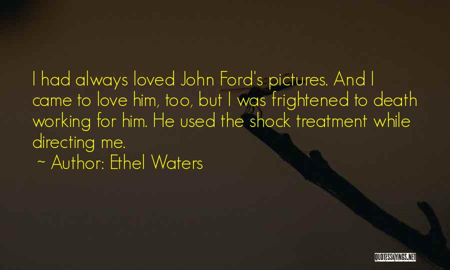 Shock Treatment Quotes By Ethel Waters