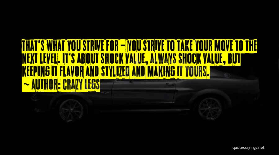 Shock Value Quotes By Crazy Legs