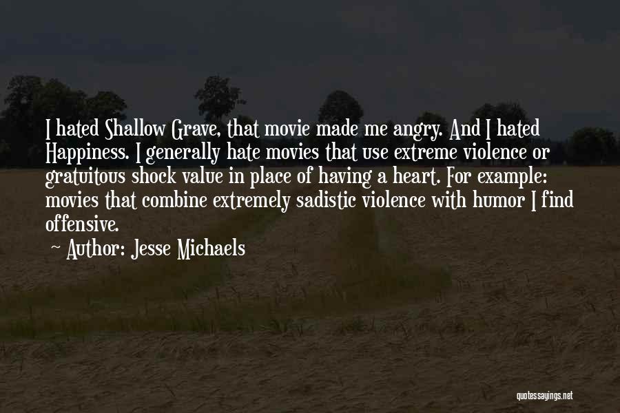 Shock Value Quotes By Jesse Michaels