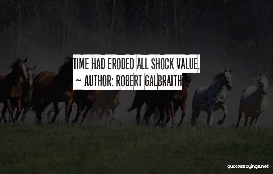 Shock Value Quotes By Robert Galbraith