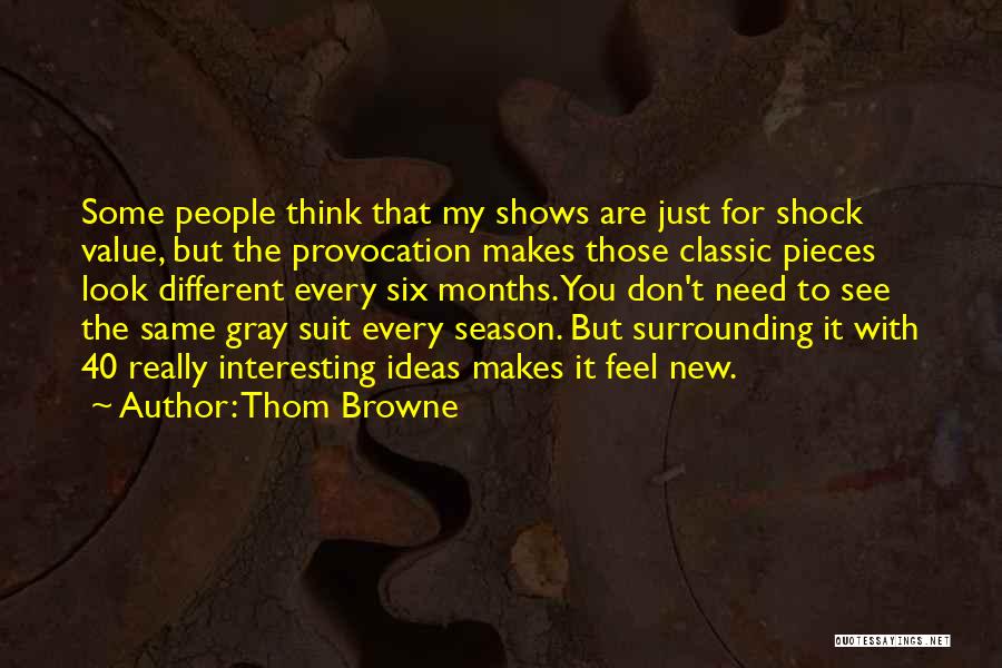 Shock Value Quotes By Thom Browne