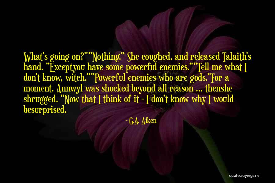 Shocked And Surprised Quotes By G.A. Aiken