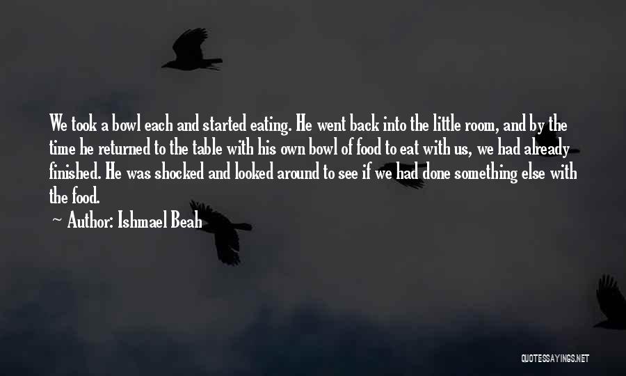 Shocked Sad Quotes By Ishmael Beah