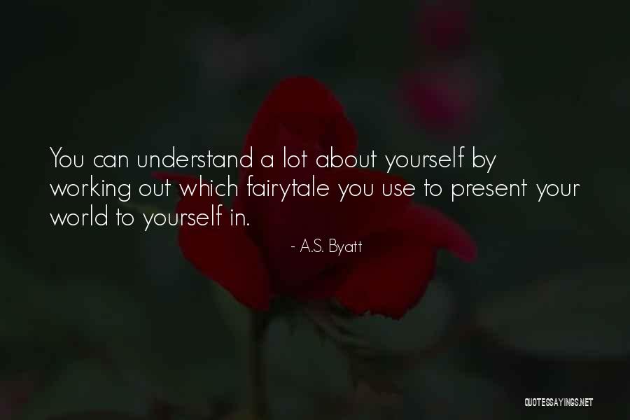 Shocker Quotes By A.S. Byatt Shocker Quotes By A.S. Byatt
