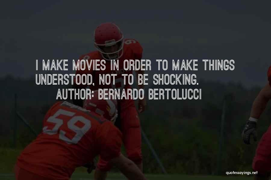 Shocking Quotes By Bernardo Bertolucci