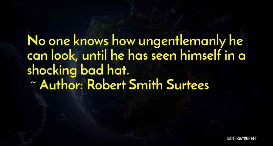 Shocking Quotes By Robert Smith Surtees