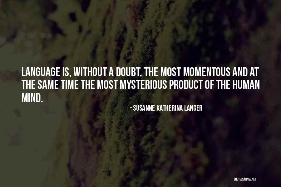 Shoddily Quotes By Susanne Katherina Langer Shoddily Quotes By Susanne Katherina Langer