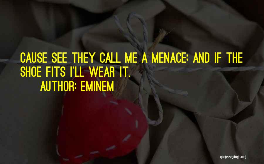 Shoe Fits Quotes By Eminem