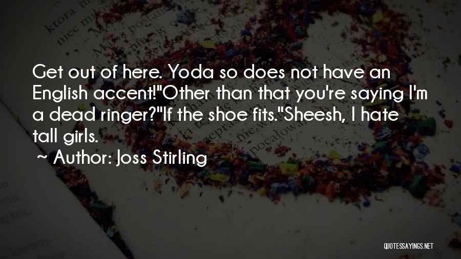 Shoe Fits Quotes By Joss Stirling
