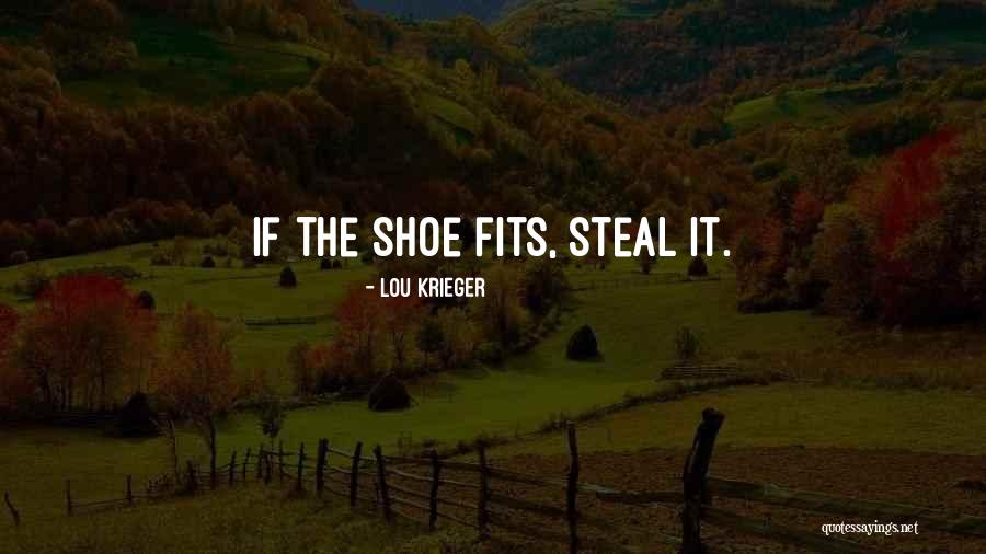 Shoe Fits Quotes By Lou Krieger