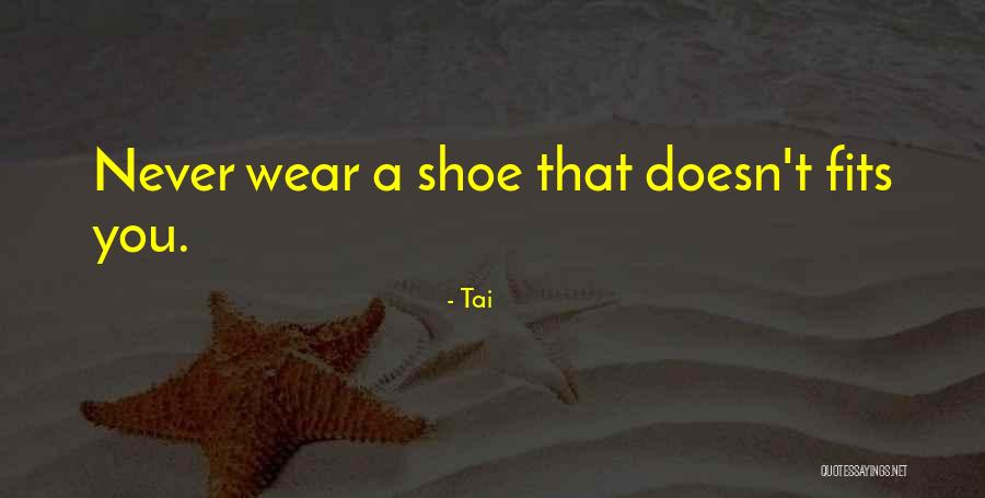 Shoe Fits Quotes By Tai