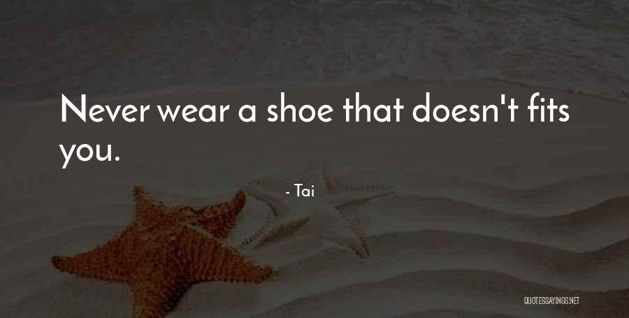 Shoe Fits Wear It Quotes By Tai