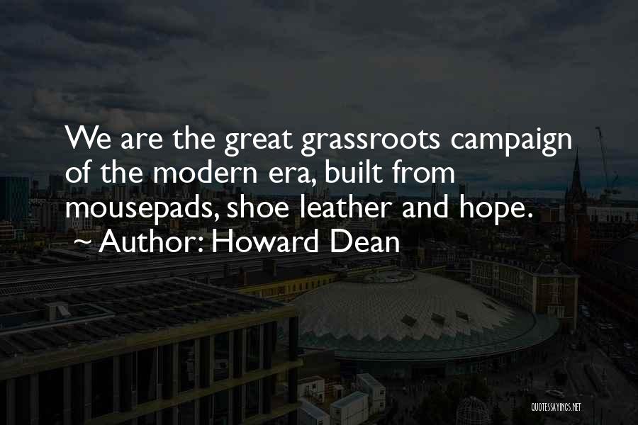 Shoe Leather Quotes By Howard Dean