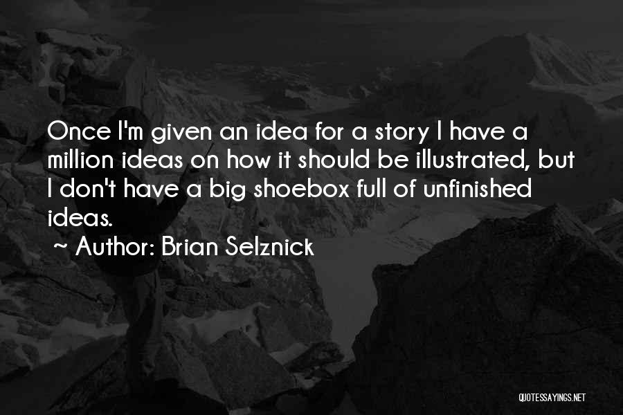 Shoebox Quotes By Brian Selznick