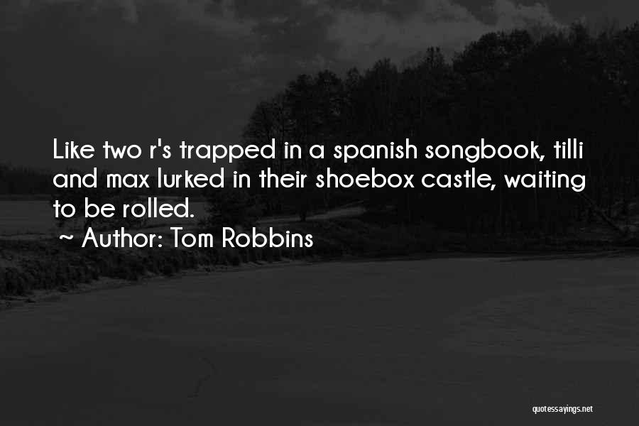 Shoebox Quotes By Tom Robbins