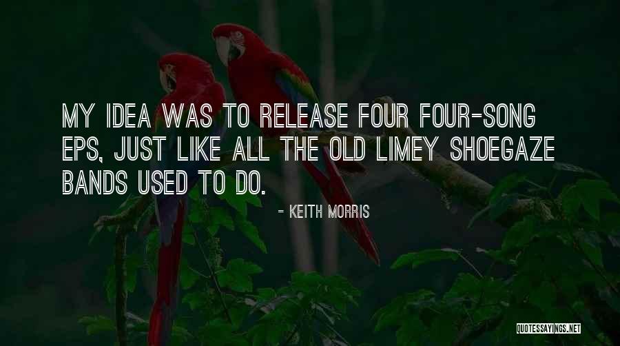 Shoegaze Quotes By Keith Morris Shoegaze Quotes By Keith Morris