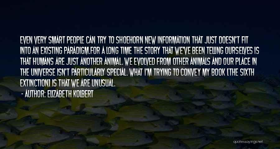 Shoehorn Quotes By Elizabeth Kolbert