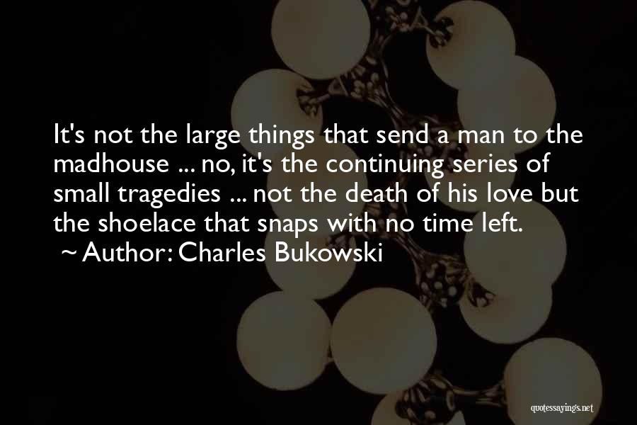 Shoelace Quotes By Charles Bukowski