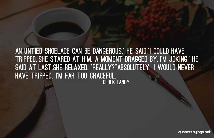 Shoelace Quotes By Derek Landy Shoelace Quotes By Derek Landy