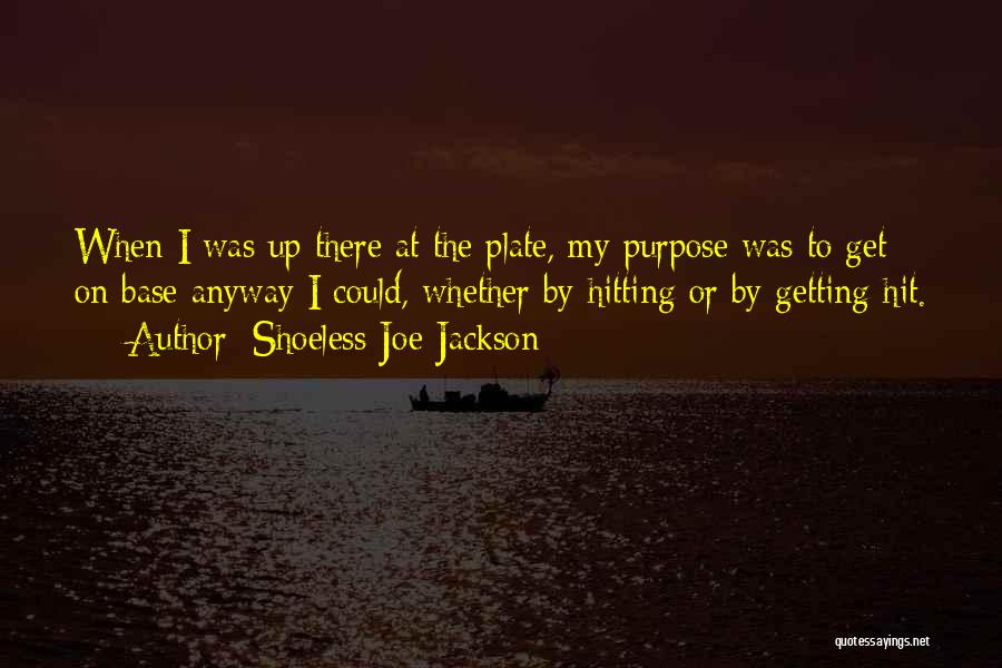 Shoeless Joe Quotes By Shoeless Joe Jackson