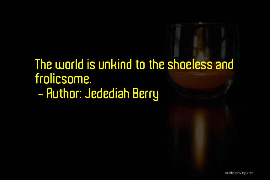 Shoeless Quotes By Jedediah Berry