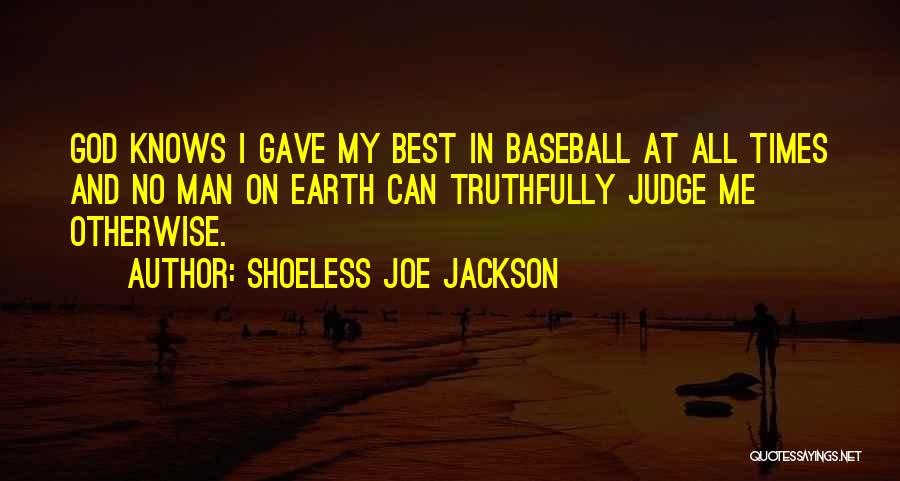 Shoeless Quotes By Shoeless Joe Jackson